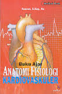 Image of Buku Ajar: Anatomi Fisiologi Kardiovaskular