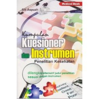 Image of Kumpulan Kuesioner dan Instrumen Penelitian Kesehatan : dilengkapi alternatif judul penelitian sesuai dengan instrumen