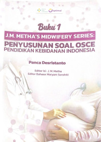 Image of Buku 1, J.M. Metha's Midwivery Series: Penyusunan Soal OSCE Pendidikan Kebidanan Indonesia