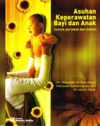 Image of Asuhan Keperawatan Bayi dan Anak (untuk perawata dan bidan)