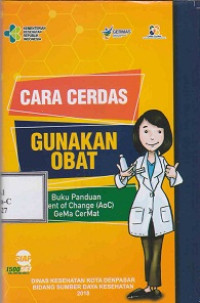 Image of Cara Cerdas Gunakan Obat : Buku Panduan Agent of Change (AoC) GeMa CerMat