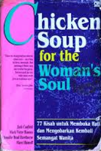 Image of Chicken Soup for the Woman's Soul : 77 Kisah untuk Membuka Hati dan Mengorbankan Kembali Semangat Wanita