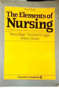 Image of The Elements of Nursing ; A Model for Nursing Based on a Model of Living