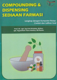 Image of Compounding & Dispensing Sediaan Farmasi : Lengkap dengan Kumpulan Resep: Contoh dan Latihan Soal