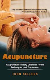Image of Acupuncture: Acupuncture Theory Channels Points Techniques and Treatments