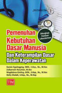 Image of Pemenuhan Kebutuhan Dasar Manusia dan Keterampilan Dasar dalam Keperawatan