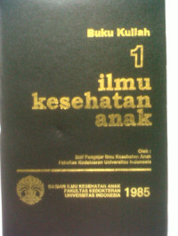 Image of Buku Kuliah 1 : Ilmu Kesehatan Anak 1