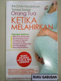 Image of Ragam Kesalahan Tanpa Sadar Orang Tua Ketika Melahirkan