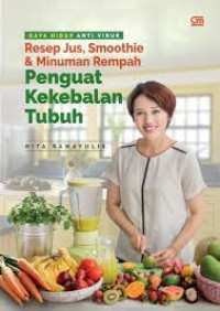 Image of Gaya Hidup Anti Virus: Resep Jus, Smoothie & Minuman Rempah Penguat kekebalan Tubuh