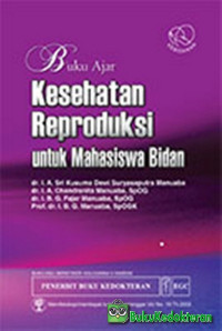Image of Buku Ajar: Kesehatan Reproduksi untuk Mahasiswa Bidan