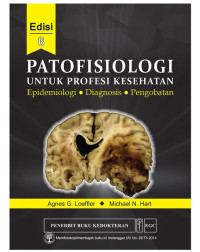 Image of Patofisiologi untuk Profesi Kesehatan; Epidemiologi, Diagnosis, Pengobatan.