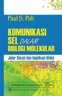 Image of Komunikasi Sel Dalam Biologi Molekuler: Jalur Sinyal dan Implikasi Klinis