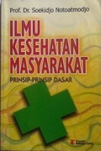 Image of Ilmu Kesehatan Masyarakat : Prinsip-prinsip Dasar