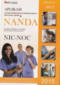 Image of Aplikasi: Asuhan Keperawatan Berdasarkan Diagnosa Medis & Nanda (North American Nursing Diagnosis Association) NIC-NOC. Jilid 2