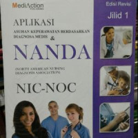 Image of Aplikasi: Asuhan Keperawatan Berdasarkan Diagnosa Medis & Nanda (North American Nursing Diagnosis Association) NIC-NOC. Jilid 1