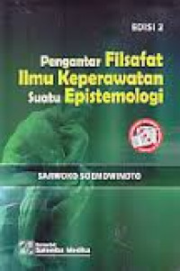 Image of Pengantar Filsafat Ilmu Keperawatan Suatu Epistemologi Edisi 2