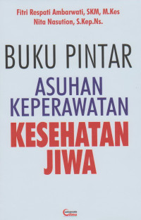 Image of Buku Pintar: Asuhan Keperawatan Kesehatan Jiwa