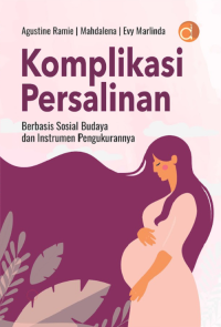 Image of Komplikasi Persalinan: Berbasis Sosial Budaya dan Instrumen Pengukurannya