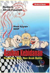 Image of Buku Ajar: Asuhan Kebidanan. Neonatus, Bayi, dan Anak