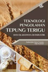 Image of Teknologi Pengolahan Tepung Terigu dan Olahannya di Industri