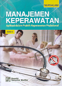 Image of Manajemen Keperawatan: Aplikasi dalam Praktik Keperawatan Profesional Edisi 5