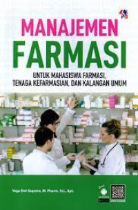 Image of Manajemen Farmasi untuk Mahasiswa Farmasi, Tenaga Kefarmasian, dan Kalangan Umum