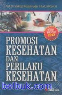 Image of Promosi Kesehatan dan Perilaku Kesehatan. edisi revisi 2012