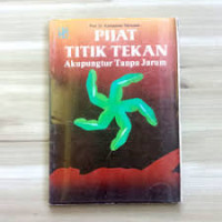 Image of Pijat Titik Tekan Akunpungtur Tanpa Jarum. Edisi revisi
