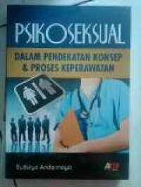 Image of Psikoseksual Dalam Pendekatan Konsep & Proses Keperawatan