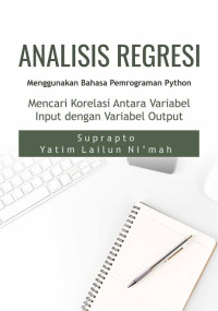 Image of Analisis Regresi Menggunakan Bahasa Pemrograman Python Mencari Korelasi Antara Variabel Input dengan Variabel Output