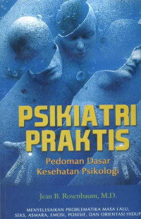 Image of Psikiatri Praktis. Pedoman Dasar Kesehatan Psikologi