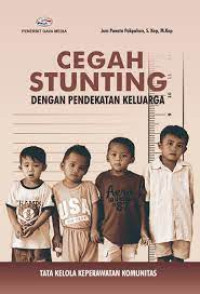 Image of Tata Kelola Keperawatan Komunitas : Cegah Stunting dengan Pendekatan Keluarga