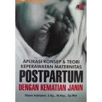 Image of Aplikasi Konsep & Teori Keperawatan Maternitas Postpartum dengan Kematian Janin