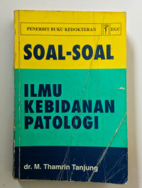 Image of Soal-Soal Ilmu Kebidanan Patologi