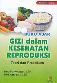 Image of Buku Ajar Gizi dalam Kesehtan Reproduksi : Teori dan Praktikum
