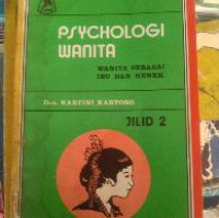 Image of Psychologi Wanita. Wanita sebagai Ibu dan Nenek. jilid 2